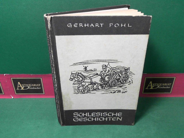 Pohl, Gerhart:  Schlesische Geschichten. (= Schlesische Dichter sprechen zur Front, Band 8). 