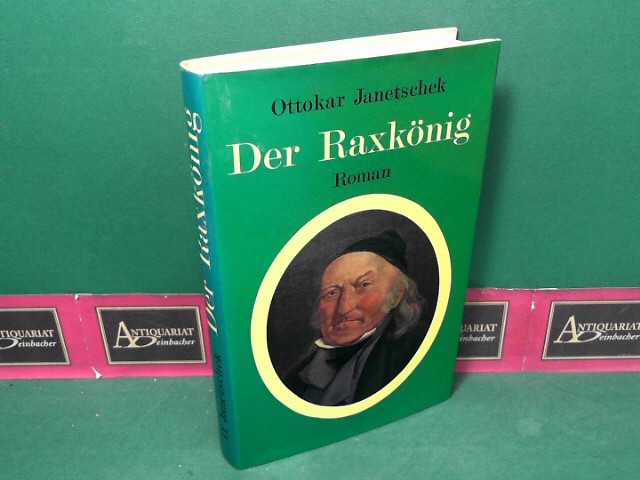 Janetschek, Ottokar:  Der Raxknig - Roman aus der Bergwelt des Raxgebietes. 