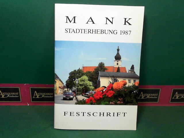 Eigenthaler, Leopold und Kurt Mondl:  Mank - Stadterhebung 1987 - Festschrift. 