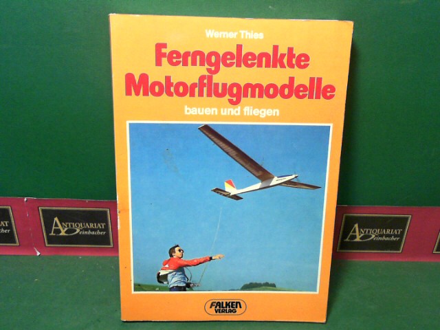 Thies, Werner:  Ferngelenkte Motorflugmodelle, bauen und fliegen. 