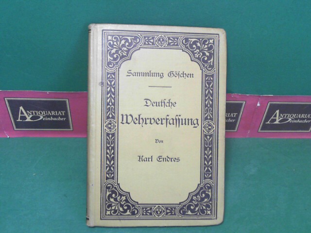 Endres, Karl:  Deutsche Wehrverfassung. (= Sammlung Gschen, Band 401). 