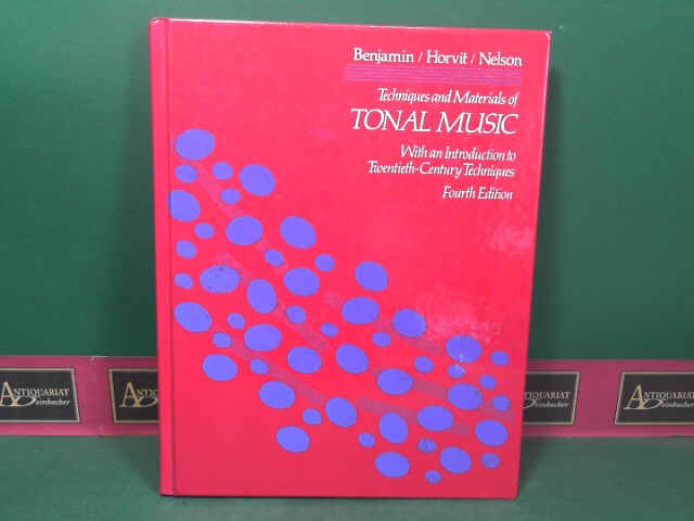 Benjamin, Thomas, Michael Horvit and Robert Nelson:  Techniques and Materials of Tonal Music: With an Introduction to Twentieth-Century Techniques 