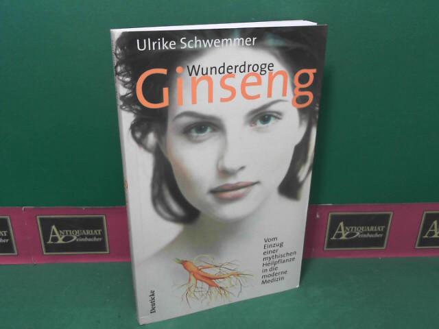 Wunderdroge Ginseng - Vom Einzug einer mythischen Heilpflanze in die moderne Medizin.