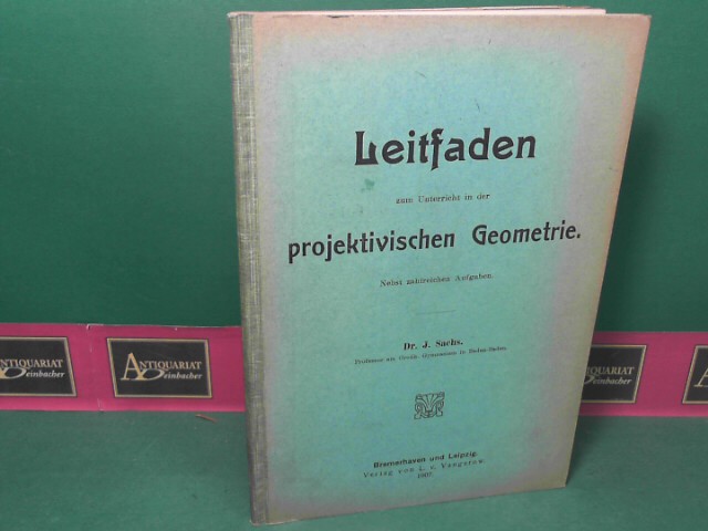 Sachs, J.:  Leitfaden zum Unterricht in der projektivischen Geometrie. 
