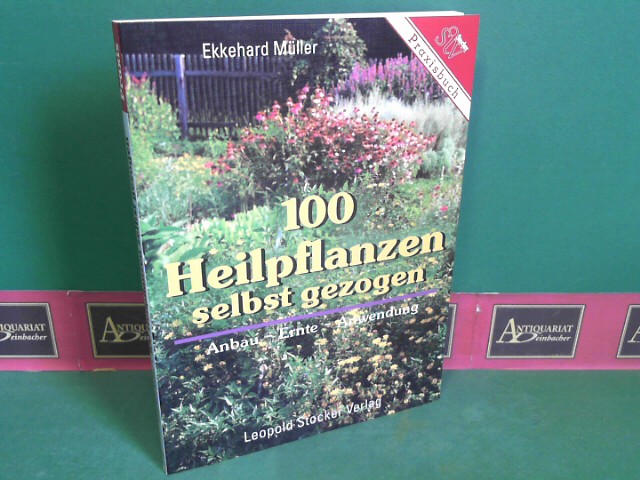 Mller, Ekkehard:  100 Heilpflanzen selbst gezogen. Anbau, Ernte, Anwendung. 