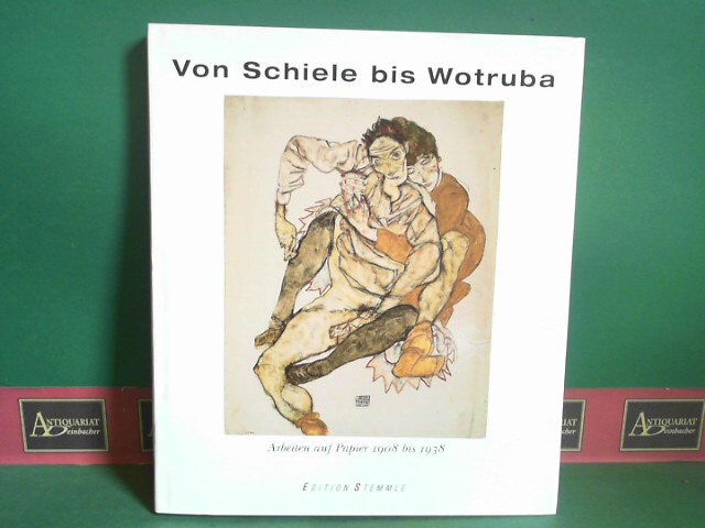 Hoerschelmann, Antonia und Peter Weiermair:  Von Schiele bis Wotruba - Arbeiten auf Papier 1908 bis 1938. 