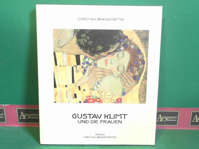 Brandsttter, Christian:  Gustav Klimt und die Frauen. 