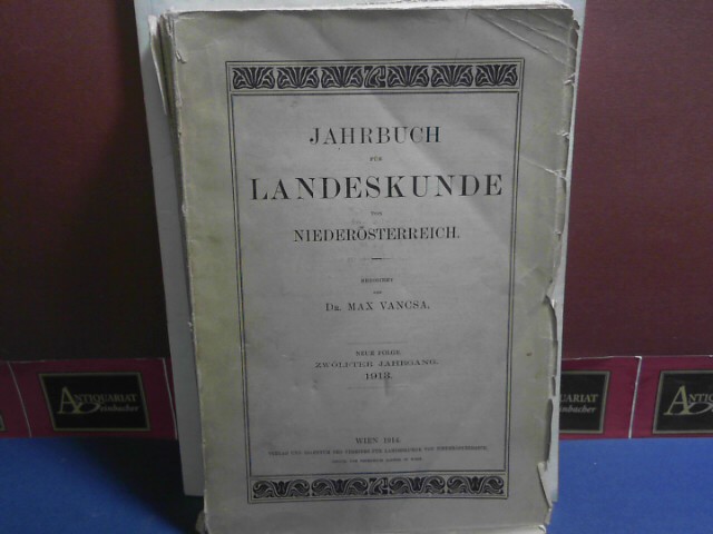 Vancsa, Max und Verein fr Landeskunde von N (Hrsg.):  Jahrbuch fr Landeskunde von Niedersterreich - Neue Folge, 12.Jahrgang, 1913. 