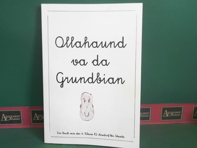 Ollahaund va da Grundbian (Erdäpfel, Kartoffel). Ein Buch von der 4.Klasse VS Neudorf bei Staatz.