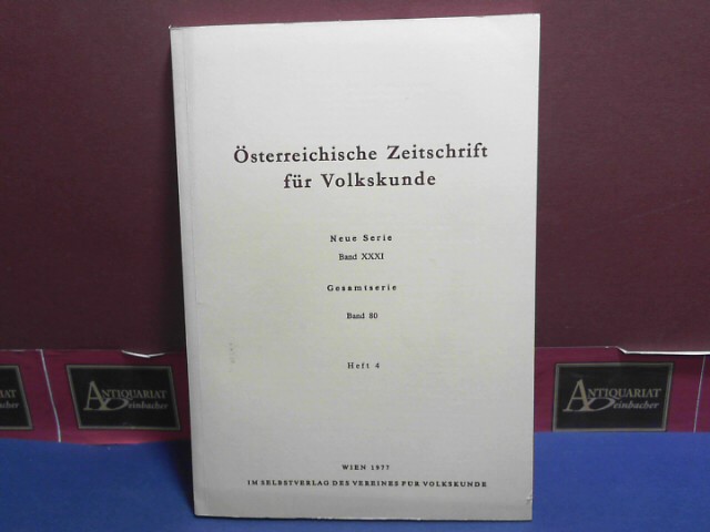 Österreichische Zeitschrift für Volkskunde. Neue Serie Band XXXI. Gesamtserie, Band 80, Heft 4.