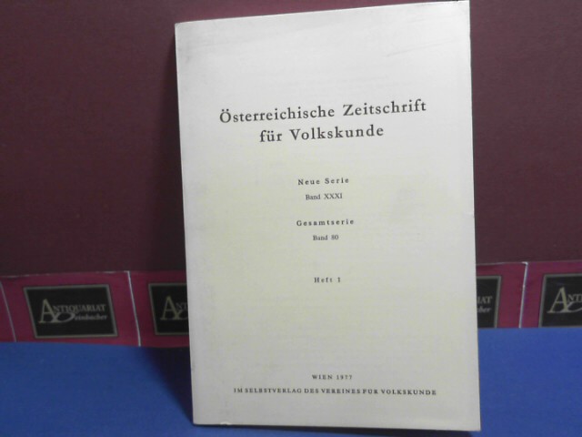 Österreichische Zeitschrift für Volkskunde. Neue Serie Band XXXI. Gesamtserie, Band 80, Heft 1.