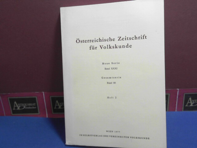 Österreichische Zeitschrift für Volkskunde. Neue Serie Band XXXI. Gesamtserie, Band 80, Heft 2.