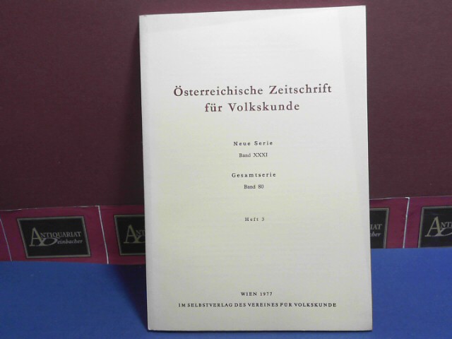 Österreichische Zeitschrift für Volkskunde. Neue Serie Band XXXI. Gesamtserie, Band 80, Heft 3.