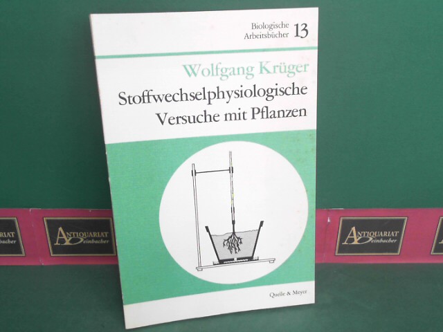Krger, Wolfgang:  Stoffwechselphysiologische Versuche mit Pflanzen. (= Biologische Arbeitsbcher, Band 13). 