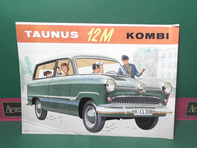 Ford Motor Company:  Ford Taunus 12M Kombi. (= Verkaufsprospekt 8 PX 122/D). 