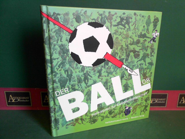 Peichl, Gustav und Kurt Palm:  Der Ball 08 - Karikaturen zur Europameisterschaft 2008. (= Katalog zur Ausstellung im Karikaturmuseum Krems). 