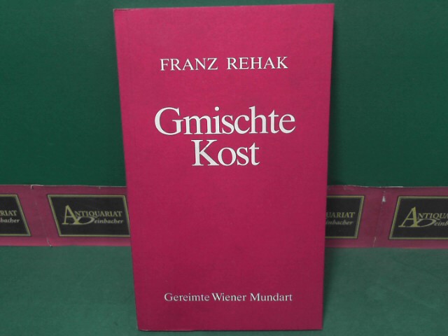 Rehak, Franz:  Gmischte Kost - Gereimte Wiener Mundart. 