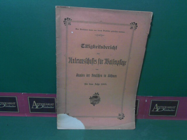 Kielich, Anton und Hugo Heller:  Ttigkeitsbericht des Unterausschusses fr Waisenpflege des Bundes der Deutschen in Bhmen fr das Jahr 1903. 
