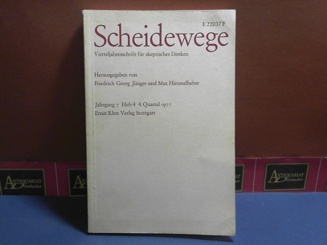Jnger, Georg und Max Himmelheber:  Scheidewege. Vierteljahrszeitschrift fr skeptsiches Denken. Jahrgang 7, Heft 4, 4. Quartal 1977 