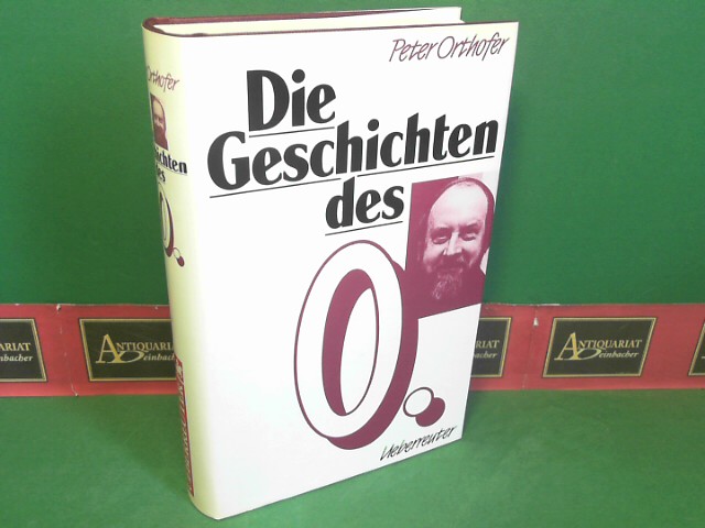 Orthofer, Peter:  Die Geschichten des O. 