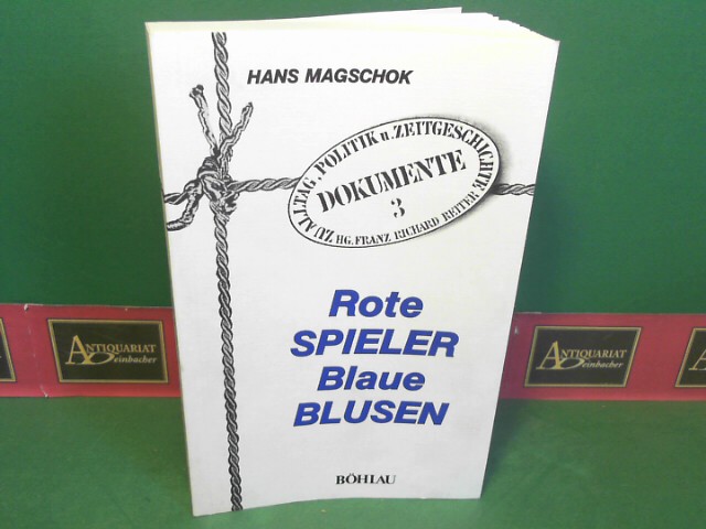 Magschok, Hans:  Rote Spieler - Blaue Blusen. (= Dokumente zur Alltag, Politik und Zeitgeschichte, Band 3). 