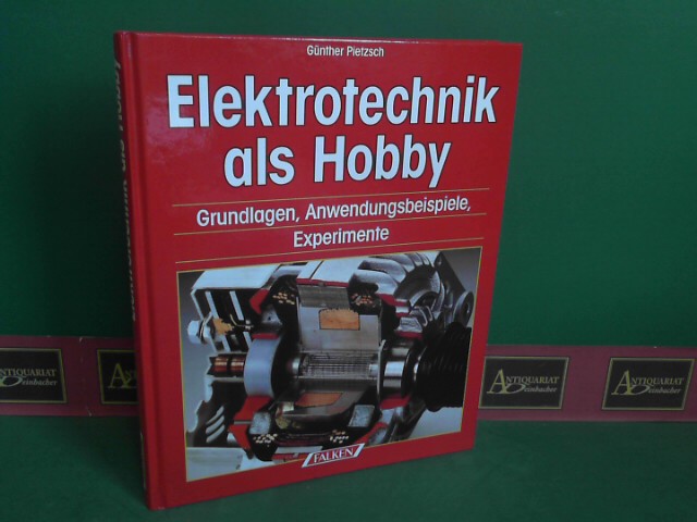 Pietzsch, Gnther:  Elektrotechnik als Hobby. Grundlagen, Anwendungsbeispiele, Experimente. 