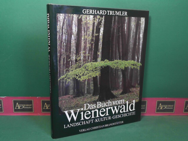 Gerhard, Trumler:  Das Buch vom Wienerwald - Landschaft, Kultur, Geschichte. 