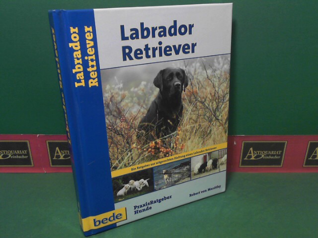 Labrador Retriever. (= Praxisratgeber hunde).