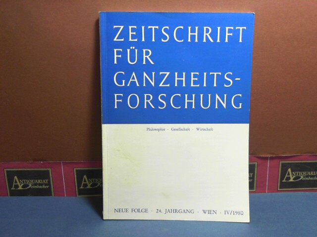 Zeitschrift für Ganzheitsforschung. Philosophie-Gesellschaft-Wirtschaft. Neue Folge, 24. Jahrgang, Heft IV/1980.