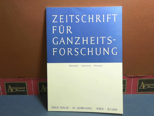 Pichler, J. Hanns:  Zeitschrift fr Ganzheitsforschung. Philosophie-Gesellschaft-Wirtschaft. Neue Folge, 29. Jahrgang, Heft IV/1985. 