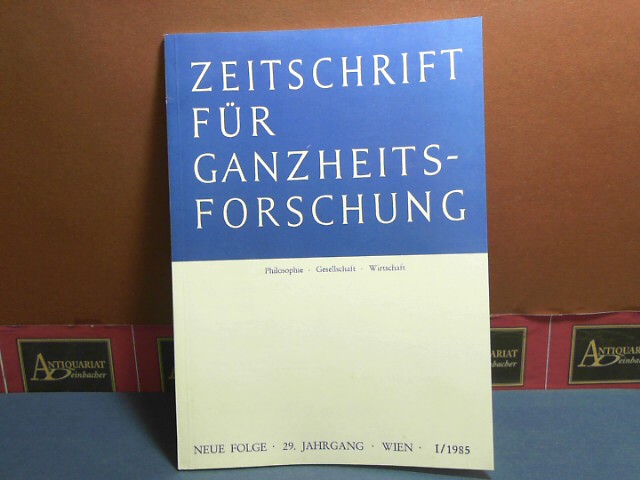 Pichler, J. Hanns:  Zeitschrift fr Ganzheitsforschung. Philosophie-Gesellschaft-Wirtschaft. Neue Folge, 29. Jahrgang, Heft IV/1985. 