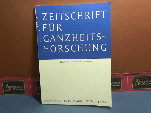 Zeitschrift für Ganzheitsforschung. Philosophie-Gesellschaft-Wirtschaft. Neue Folge, 28. Jahrgang, Heft IV/1984.