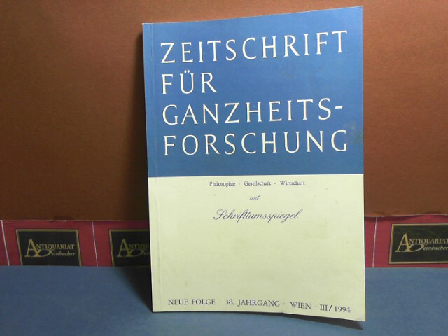 Pichler, J. Hanns:  Zeitschrift fr Ganzheitsforschung. Philosophie-Gesellschaft-Wirtschaft. Neue Folge, 38. Jahrgang,  III. Heft mit Schrifttumsspiegel. 