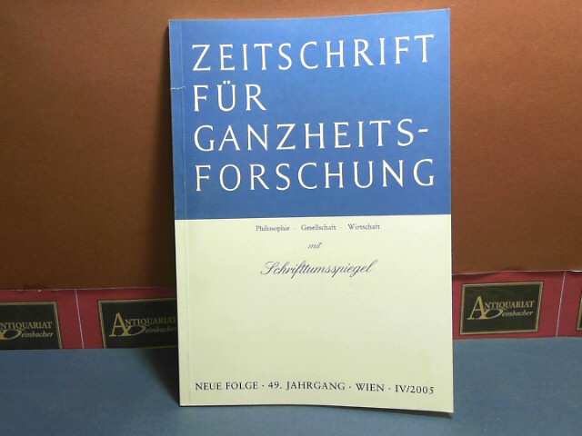 Pichler, J. Hanns:  Zeitschrift fr Ganzheitsforschung. Philosophie-Gesellschaft-Wirtschaft. Neue Folge, 49. Jahrgang,  IV. Heft mit Schrifttumsspiegel. 