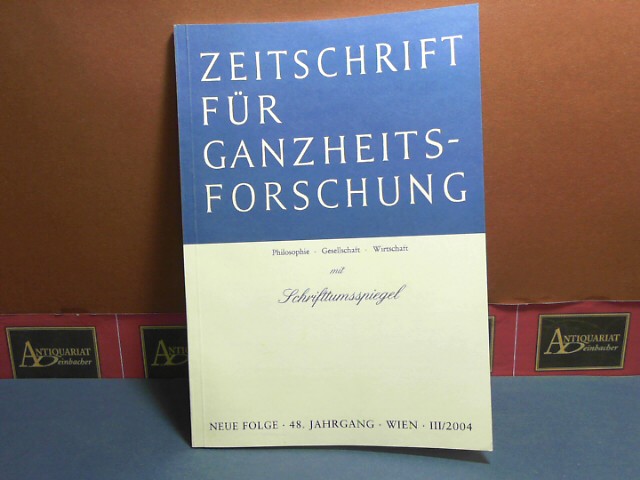 Pichler, J. Hanns:  Zeitschrift fr Ganzheitsforschung. Philosophie-Gesellschaft-Wirtschaft. Neue Folge, 48. Jahrgang,  III. Heft mit Schrifttumsspiegel. 