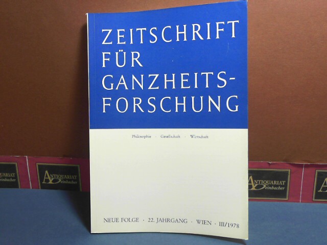 Zeitschrift für Ganzheitsforschung. Philosophie-Gesellschaft-Wirtschaft. Neue Folge, 22. Jahrgang,  III. Heft 1978.