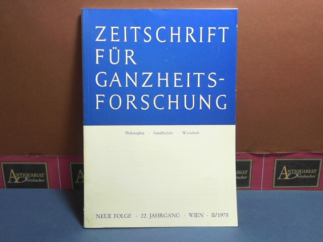 Pichler, J. Hanns:  Zeitschrift fr Ganzheitsforschung. Philosophie-Gesellschaft-Wirtschaft. Neue Folge, 22. Jahrgang,  II. Heft 1978. 