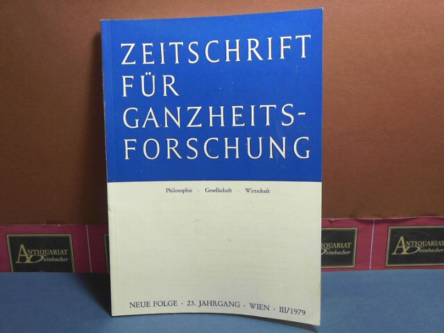 Zeitschrift für Ganzheitsforschung. Philosophie-Gesellschaft-Wirtschaft. Neue Folge, 23. Jahrgang,  III. Heft 1979.