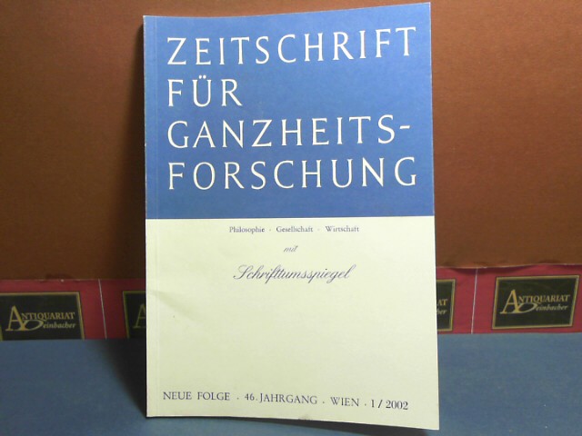 Pichler, J. Hanns:  Zeitschrift für Ganzheitsforschung. Philosophie-Gesellschaft-Wirtschaft. Neue Folge, 46. Jahrgang,  I. Heft 2002. 