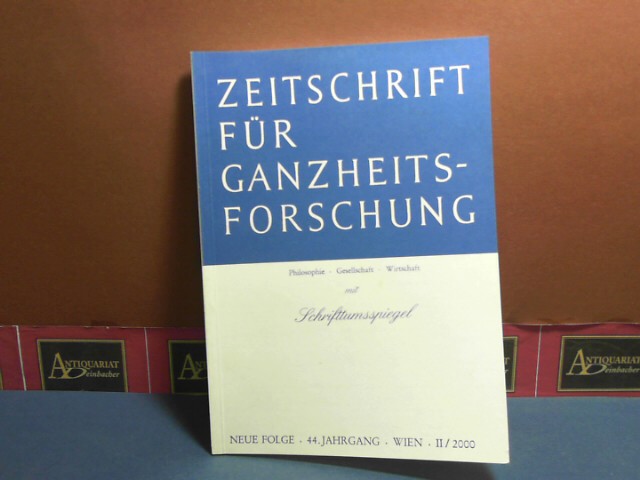Pichler, J. Hanns:  Zeitschrift fr Ganzheitsforschung. Philosophie-Gesellschaft-Wirtschaft. Neue Folge, 44. Jahrgang,  II. Heft 2000 mit Schrifttumsspiegel. 