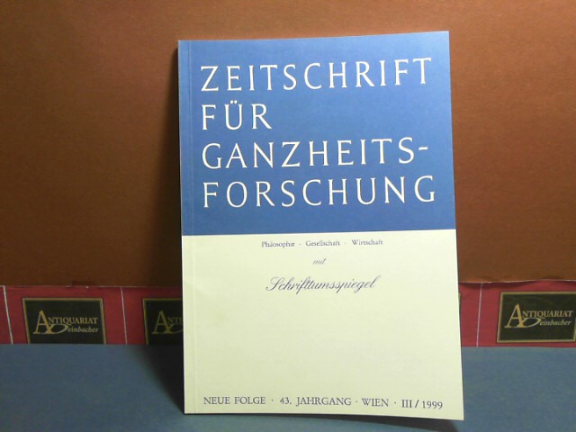 Pichler, J. Hanns:  Zeitschrift fr Ganzheitsforschung. Philosophie-Gesellschaft-Wirtschaft. Neue Folge, 43. Jahrgang,  III. Heft 1999 mit Schrifttumsspiegel. 