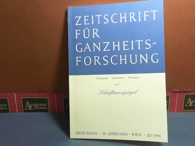 Zeitschrift für Ganzheitsforschung. Philosophie-Gesellschaft-Wirtschaft. Neue Folge, 42. Jahrgang,  II. Heft 1998 mit Schrifttumsspiegel.