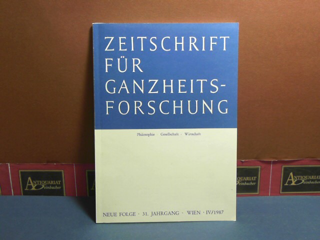Pichler, J. Hanns:  Zeitschrift für Ganzheitsforschung. Philosophie-Gesellschaft-Wirtschaft. Neue Folge, 31. Jahrgang,  IV. Heft 1987. 