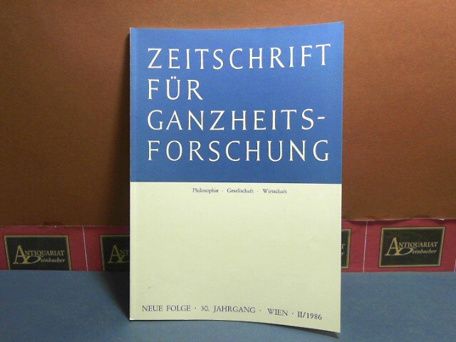 Pichler, J. Hanns:  Zeitschrift fr Ganzheitsforschung. Philosophie-Gesellschaft-Wirtschaft. Neue Folge, 30. Jahrgang,  II. Heft 1986. 