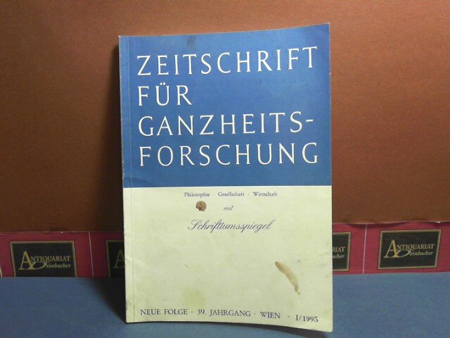 Pichler, J. Hanns:  Zeitschrift fr Ganzheitsforschung. Philosophie-Gesellschaft-Wirtschaft. Neue Folge, 39. Jahrgang,  I. Heft 1995 mit Schrifttumsspiegel. 