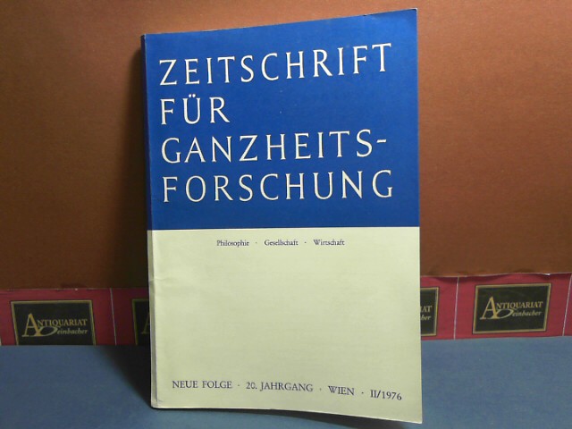 Pichler, J. Hanns:  Zeitschrift fr Ganzheitsforschung. Philosophie-Gesellschaft-Wirtschaft. Neue Folge, 20. Jahrgang,  II. Heft 1976. 
