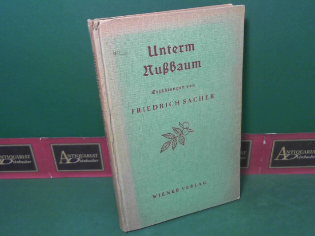 Sacher, Friedrich:  Unterm Nubaum - Erzhlungen. 