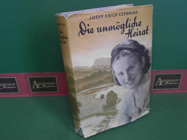 Czerniak, Josef Erich:  Die unmgliche Heirat - Roman. 