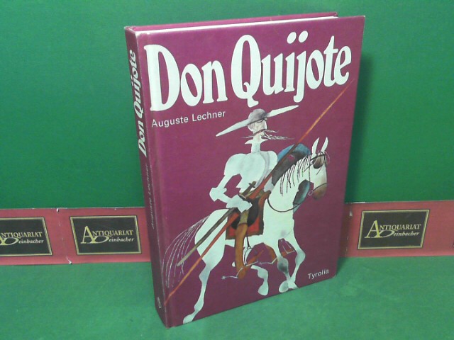 Lechner, Auguste:  Don Quijotes Abenteuer - Nachdichtung des berhmten Werkes der Weltliteratur. 