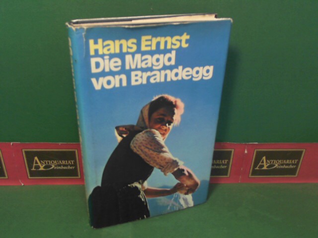 Ernst, Hans:  Die Magd von Brandegg - Roman. 
